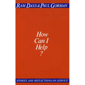 How Can I Help?: Stories and Reflections on Service