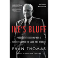 Ike's Bluff: President Eisenhower's Secret Battle to Save the World