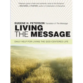 Living the Message: Daily Help for Living the God-Centered Life