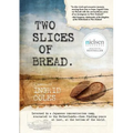 Two Slices of Bread: Interned in a Japanese concentration camp, evacuated to the Netherlands, then finding peace at last at the bottom of the world