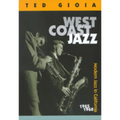 West Coast Jazz: Modern Jazz in California, 1945-1960