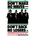Don't Make No Waves...Don't Back No Losers: An Insiders' Analysis of the Daley Machine
