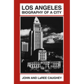 Los Angeles: Biography of a City