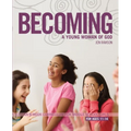 The Becoming a Young Woman of God: An 8-Week Curriculum for Middle School Girls, for Ages 11-14