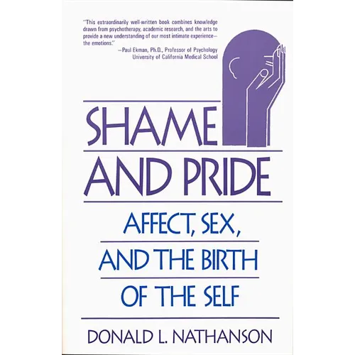 Shame and Pride: Affect, Sex, and the Birth of the Self (Revised)