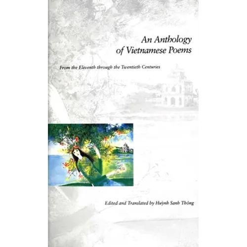 An Anthology of Vietnamese Poems: From the Eleventh Through the Twentieth Centuries