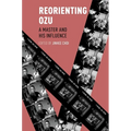 Reorienting Ozu: A Master and His Influence