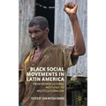 Black Social Movements in Latin America: From Monocultural Mestizaje to Multiculturalism