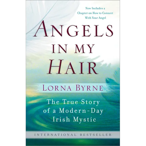 Angels in My Hair: The True Story of a Modern-Day Irish Mystic