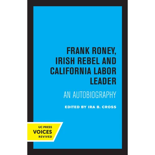Frank Roney, Irish Rebel and California Labor Leader: An Autobiography