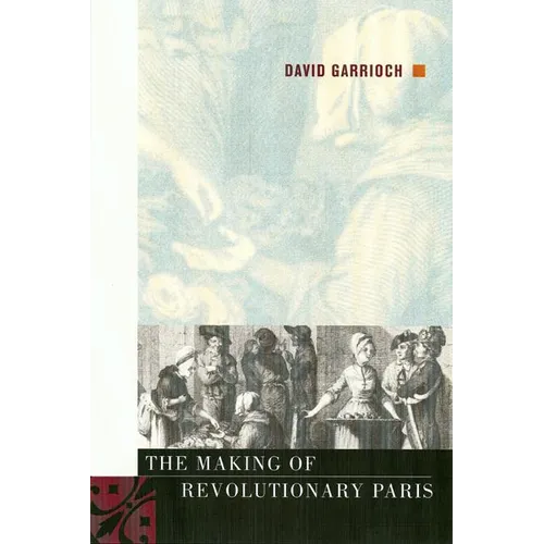 The Making of Revolutionary Paris
