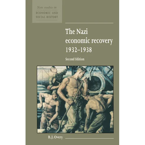 The Nazi Economic Recovery 1932 1938