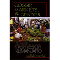 Gossip, Markets, and Gender: How Dialogue Constructs Moral Value in Post-Socialist Kilimanjaro