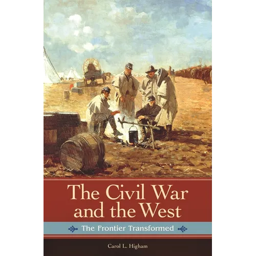 The Civil War and the West: The Frontier Transformed