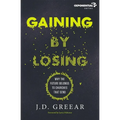 A Gaining by Losing: Why the Future Belongs to Churches That Send