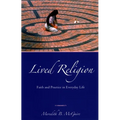 Lived Religion: Faith and Practice in Everyday Life