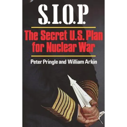S.I.O.P: The Secret U.S. Plan for Nuclear War