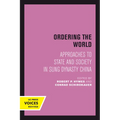 Ordering the World: Approaches to State and Society in Sung Dynasty China Volume 16