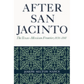 After San Jacinto: The Texas-Mexican Frontier, 1836-1841