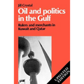 Oil and Politics in the Gulf: Rulers and Merchants in Kuwait and Qatar