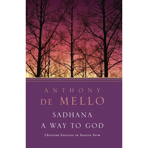 Sadhana, a Way to God: Christian Exercises in Eastern Form