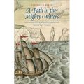 Path in the Mighty Waters: Shipboard Life and Atlantic Crossings to the New World