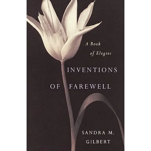 Inventions of Farewell: A Collection of Elegies