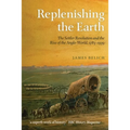 Replenishing the Earth: The Settler Revolution and the Rise of the Anglo-World, 1783-1939
