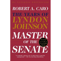 Master of the Senate (Pulitzer Prize Winner): The Years of Lyndon Johnson III