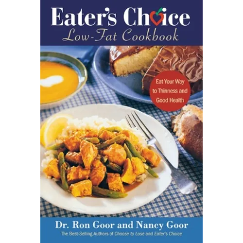 Eater's Choice Low-Fat Cookbook: Eat Your Way to Thinness and Good Health