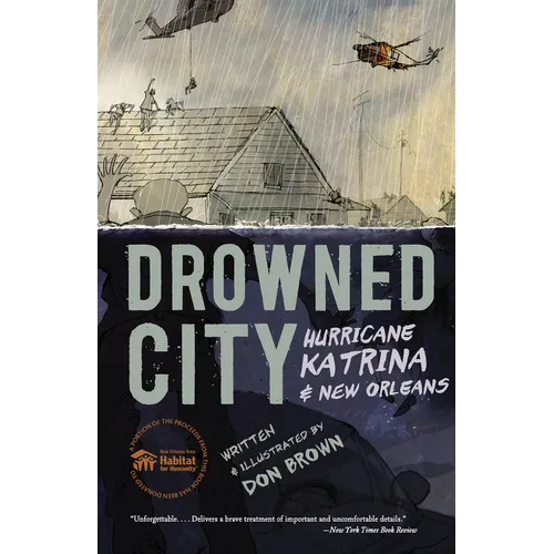 Drowned City: Hurricane Katrina and New Orleans: A Graphic Novel