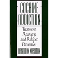 Cocaine Addiction, Treatment, Recovery, and Relapse Prevention (Revised)