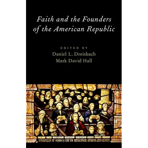 Faith and the Founders of the American Republic