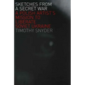 Sketches from a Secret War: A Polish Artist's Mission to Liberate Soviet Ukraine