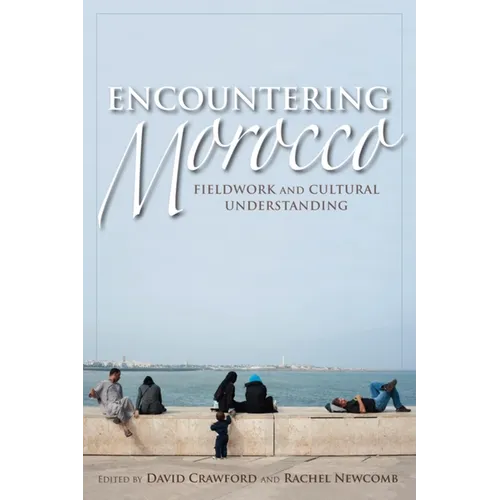 Encountering Morocco: Fieldwork and Cultural Understanding