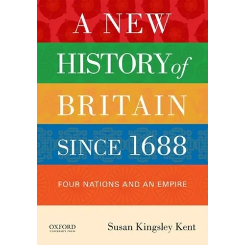 A New History of Britain Since 1688: Four Nations and an Empire