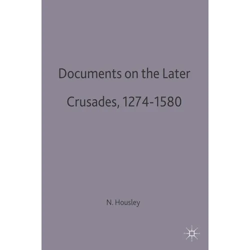 Documents on the Later Crusades, 1274-1580