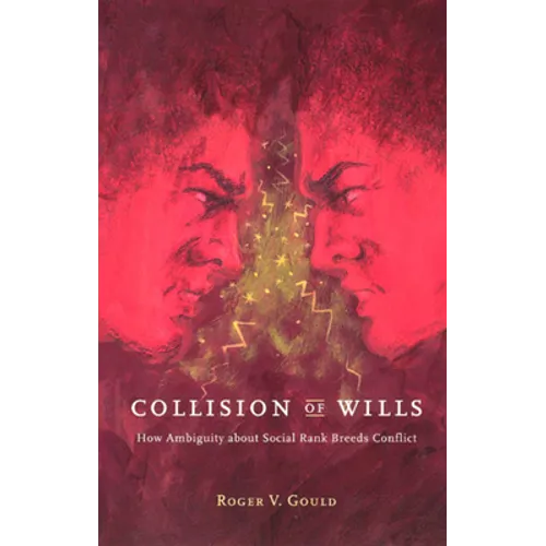 Collision of Wills: How Ambiguity about Social Rank Breeds Conflict