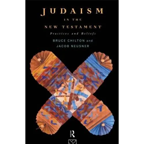Judaism in the New Testament: Practices and Beliefs