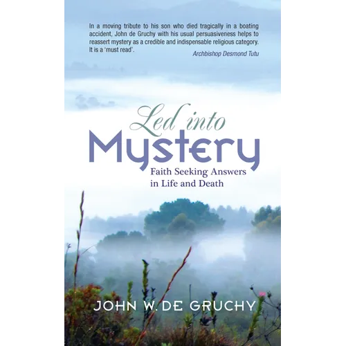 Led Into Mystery: Faith Seeking Answers in Life and Death