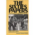 The Sixties Papers: Documents of a Rebellious Decade