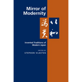 Mirror of Modernity: Invented Traditions of Modern Japan Volume 9