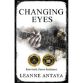 Changing Eyes- Raw Truth. Fierce Resilience.