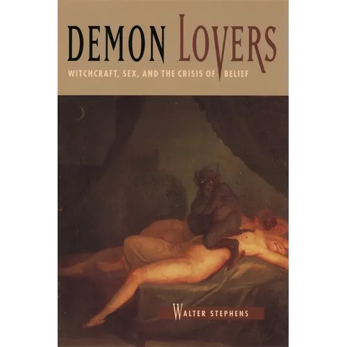 Demon Lovers: Witchcraft, Sex, and the Crisis of Belief