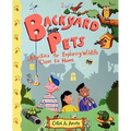 Backyard Pets: Activities for Exploring Wildlife Close to Home