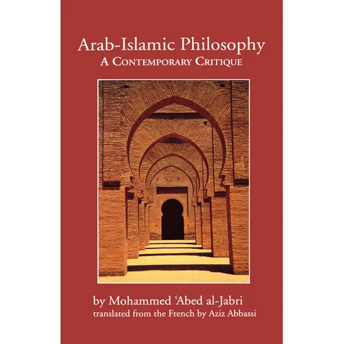 Arab-Islamic Philosophy: A Contemporary Critique