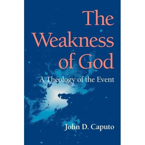 The Weakness of God: A Theology of the Event