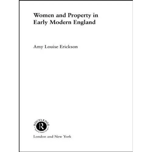 Women and Property: In Early Modern England