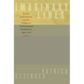 Imaginary Lines: Border Enforcement and the Origins of Undocumented Immigration, 1882-1930