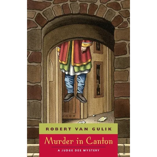 Murder in Canton: A Judge Dee Mystery